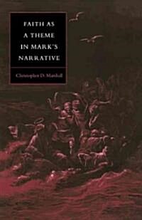 Faith as a Theme in Marks Narrative (Paperback)