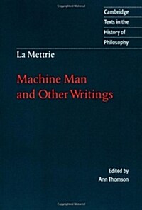 La Mettrie: Machine Man and Other Writings (Paperback)