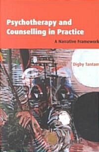 Psychotherapy and Counselling in Practice : A Narrative Framework (Paperback)