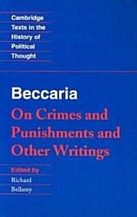 Beccaria: On Crimes and Punishments and Other Writings (Paperback)