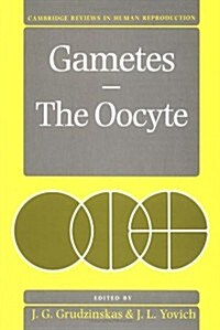 Gametes - The Oocyte (Paperback)