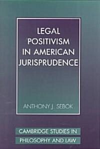 Legal Positivism in American Jurisprudence (Hardcover)