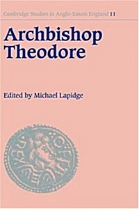 Archbishop Theodore : Commemorative Studies on his Life and Influence (Hardcover)