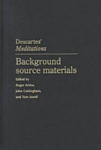 Descartes Meditations : Background Source Materials (Hardcover)