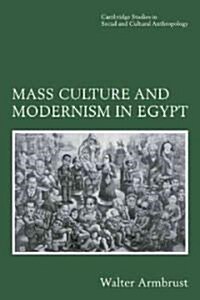 Mass Culture and Modernism in Egypt (Hardcover)