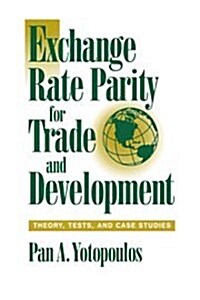 Exchange Rate Parity for Trade and Development : Theory, Tests, and Case Studies (Hardcover)