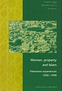 Women, Property and Islam : Palestinian Experiences, 1920–1990 (Paperback)