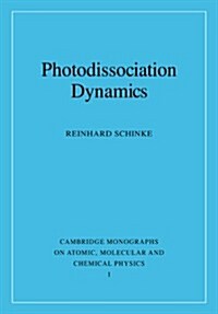 Photodissociation Dynamics : Spectroscopy and Fragmentation of Small Polyatomic Molecules (Paperback)