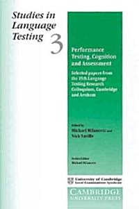 Performance Testing, Cognition and Assessment : Selected Papers from the 15th Language Research Testing Colloquium, Cambridge and Arnhem (Paperback)