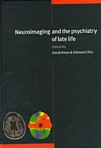 Neuroimaging and the Psychiatry of Late Life (Hardcover)