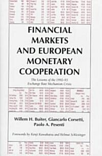 Financial Markets and European Monetary Cooperation : The Lessons of the 1992–93 Exchange Rate Mechanism Crisis (Hardcover)