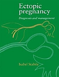 Ectopic Pregnancy : Diagnosis and Management (Paperback)