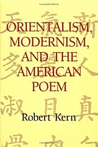 Orientalism, Modernism, and the American Poem (Hardcover)