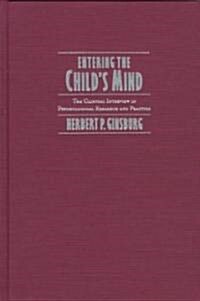 Entering the Childs Mind : The Clinical Interview In Psychological Research and Practice (Hardcover)