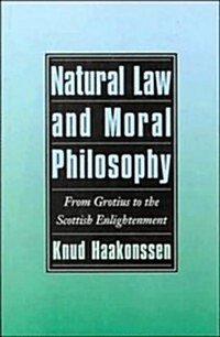 Natural Law and Moral Philosophy : From Grotius to the Scottish Enlightenment (Hardcover)