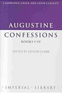 Augustine: Confessions Books I-IV (Paperback)