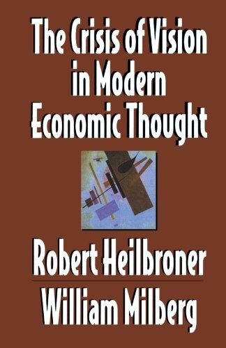 The Crisis of Vision in Modern Economic Thought (Paperback)