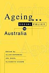 Ageing and Social Policy in Australia (Paperback)