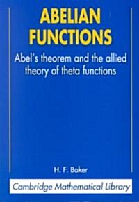 Abelian Functions : Abels Theorem and the Allied Theory of Theta Functions (Paperback)