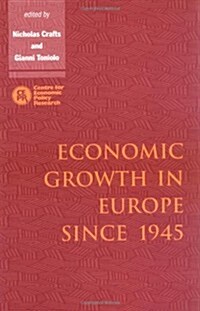 Economic Growth in Europe Since 1945 (Paperback)