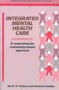 Integrated Mental Health Care : A Comprehensive, Community-Based Approach (Paperback)