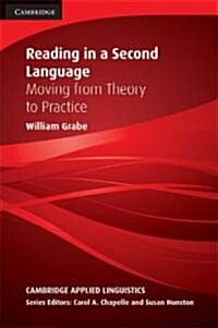Reading in a Second Language : Moving from Theory to Practice (Hardcover)