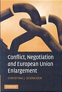 Conflict, Negotiation and European Union Enlargement (Hardcover)