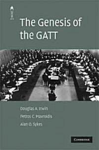 The Genesis of the GATT (Hardcover)