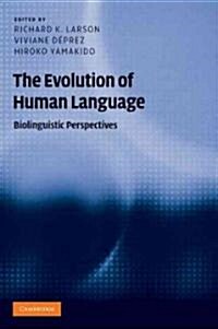 The Evolution of Human Language : Biolinguistic Perspectives (Hardcover)