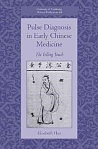 Pulse Diagnosis in Early Chinese Medicine : The Telling Touch (Hardcover)