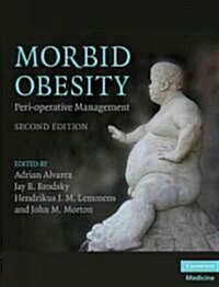 Morbid Obesity : Peri-operative Management (Hardcover, 2 Revised edition)