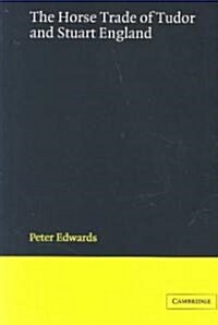 The Horse Trade of Tudor and Stuart England (Paperback, Revised)