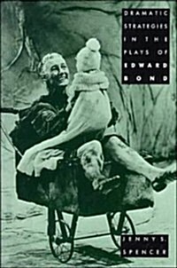 Dramatic Strategies in the Plays of Edward Bond (Hardcover)