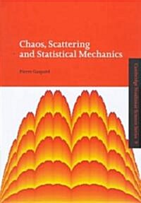 Chaos, Scattering and Statistical Mechanics (Hardcover)