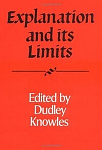 Explanation and Its Limits (Paperback)