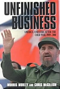 [중고] Unfinished Business : America and Cuba after the Cold War, 1989-2001 (Paperback)