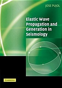 Elastic Wave Propagation and Generation in Seismology (Paperback)