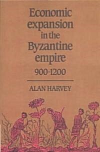 Economic Expansion in the Byzantine Empire, 900–1200 (Paperback)