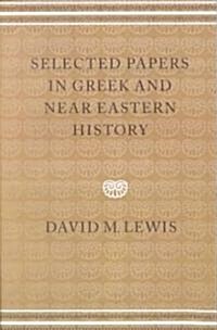 Selected Papers in Greek and Near Eastern History (Paperback, Revised)