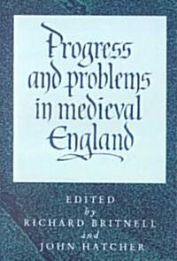Progress and Problems in Medieval England : Essays in Honour of Edward Miller (Paperback)