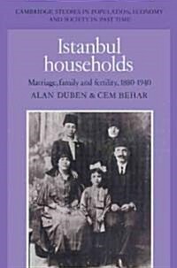 Istanbul Households : Marriage, Family and Fertility, 1880–1940 (Paperback)