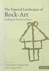 The Figured Landscapes of Rock-Art : Looking at Pictures in Place (Paperback)