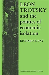 Leon Trotsky and the Politics of Economic Isolation (Paperback)