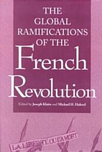 Global Ramifications of the French Revolution (Paperback)