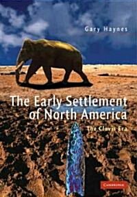 The Early Settlement of North America : The Clovis Era (Paperback)