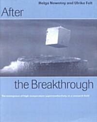 After the Breakthrough : The Emergence of High-Temperature Superconductivity as a Research Field (Paperback)