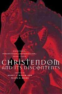 Christendom and its Discontents : Exclusion, Persecution, and Rebellion, 1000–1500 (Paperback)