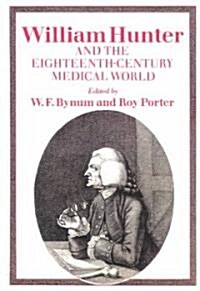 William Hunter and the Eighteenth-Century Medical World (Paperback)
