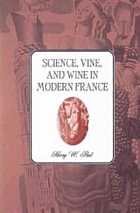 Science, Vine and Wine in Modern France (Paperback, Revised)