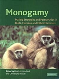 Monogamy : Mating Strategies and Partnerships in Birds, Humans and Other Mammals (Paperback)